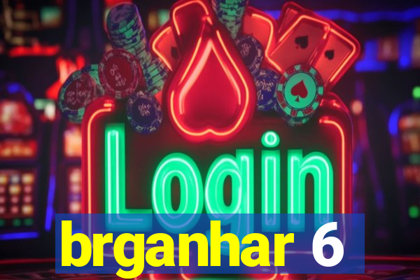 brganhar 6